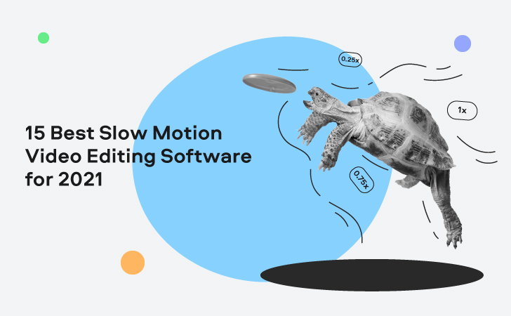 The Best Slow Motion Video Editing Software For