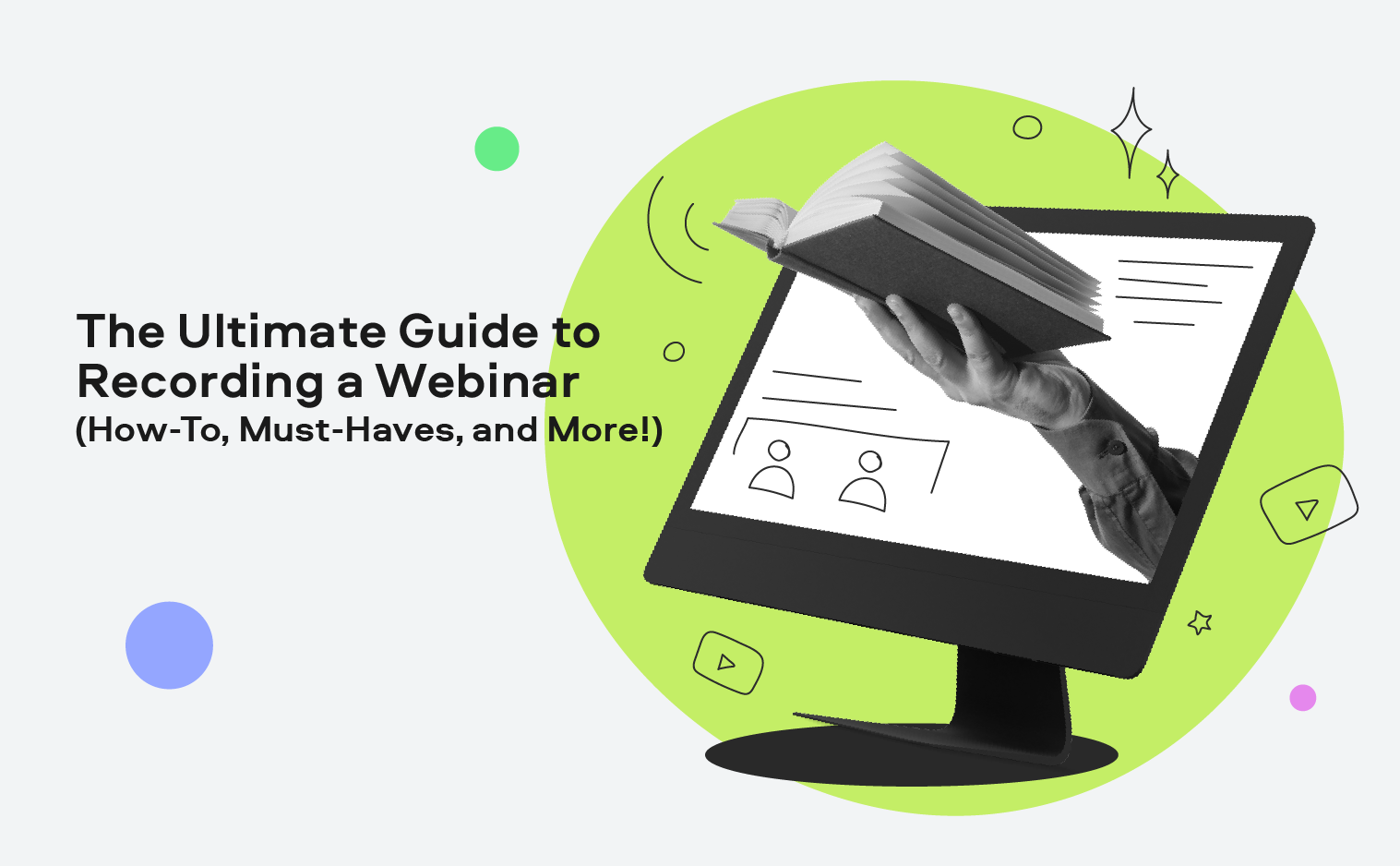 The Ultimate Guide To Recording A Webinar (How-To, Must-Haves, And More!)